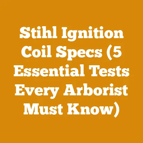 Stihl Ignition Coil Specs (5 Essential Tests Every Arborist Must Know)