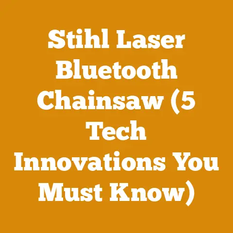 Stihl Laser Bluetooth Chainsaw (5 Tech Innovations You Must Know)
