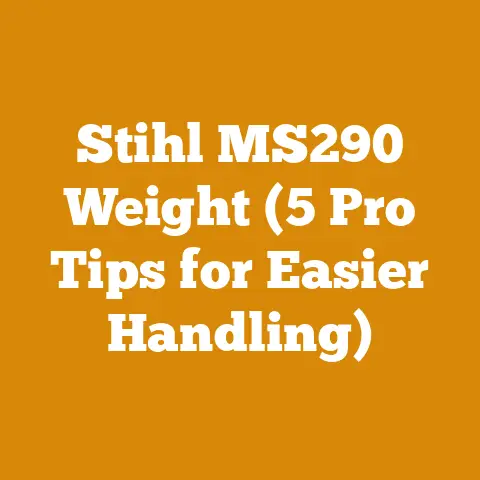 Stihl MS290 Weight (5 Pro Tips for Easier Handling)