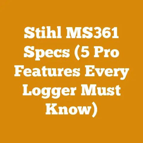 Stihl MS361 Specs (5 Pro Features Every Logger Must Know)