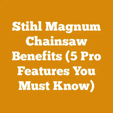 Stihl Magnum Chainsaw Benefits (5 Pro Features You Must Know)