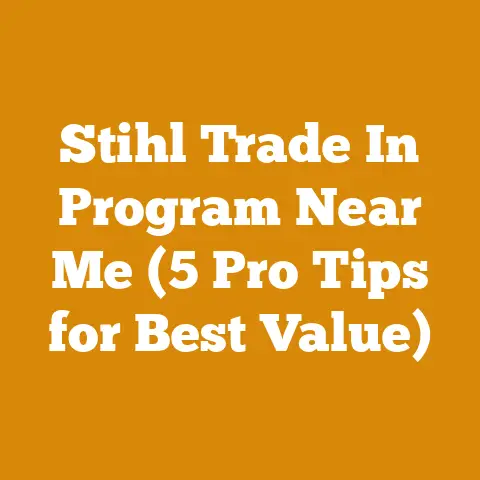 Stihl Trade In Program Near Me (5 Pro Tips for Best Value)