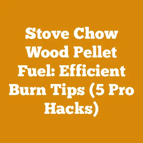 Stove Chow Wood Pellet Fuel: Efficient Burn Tips (5 Pro Hacks)