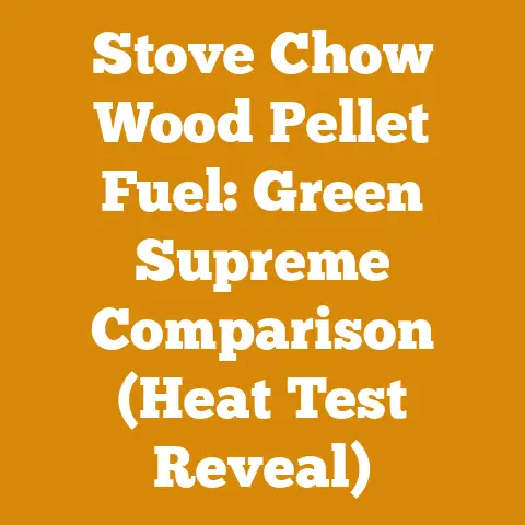 Stove Chow Wood Pellet Fuel: Green Supreme Comparison (Heat Test Reveal)
