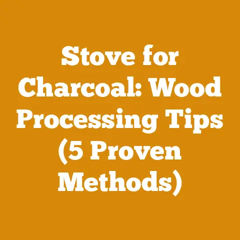 Stove for Charcoal: Wood Processing Tips (5 Proven Methods)