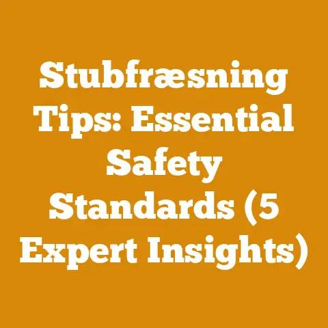 Stubfræsning Tips: Essential Safety Standards (5 Expert Insights)