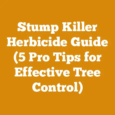 Stump Killer Herbicide Guide (5 Pro Tips for Effective Tree Control)