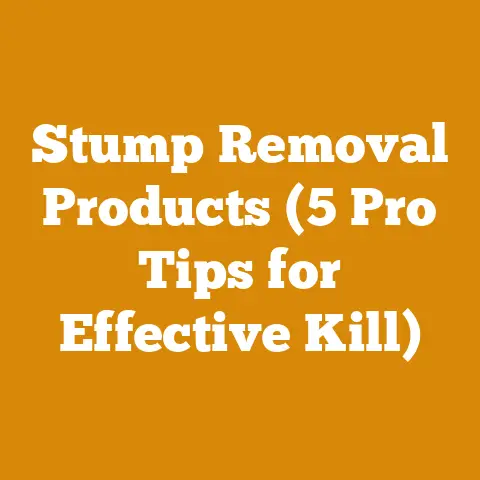 Stump Removal Products (5 Pro Tips for Effective Kill)