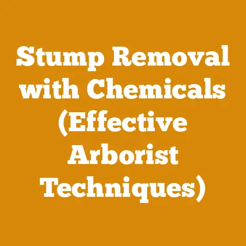 Stump Removal with Chemicals (Effective Arborist Techniques)