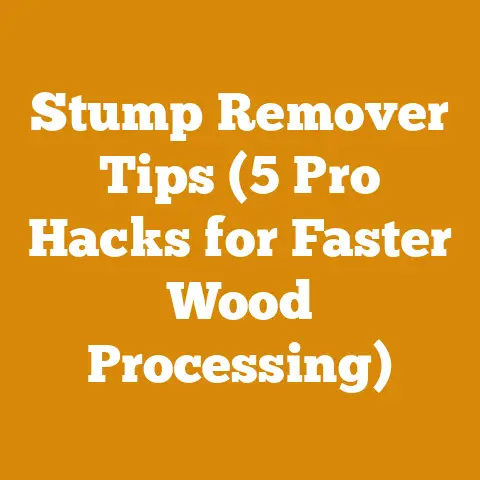 Stump Remover Tips (5 Pro Hacks for Faster Wood Processing)