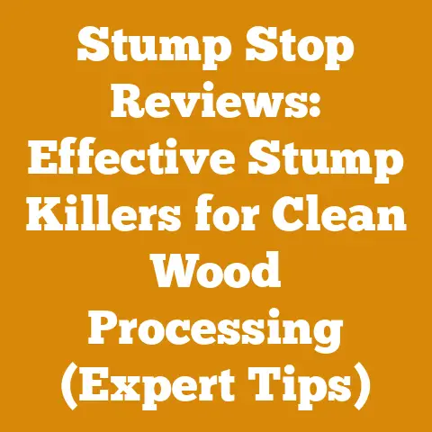 Stump Stop Reviews: Effective Stump Killers for Clean Wood Processing (Expert Tips)