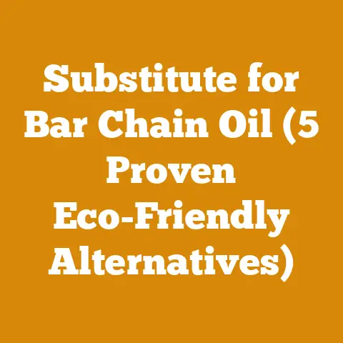 Substitute for Bar Chain Oil (5 Proven Eco-Friendly Alternatives)