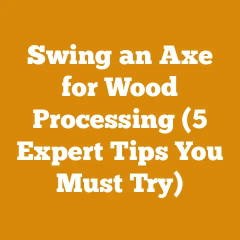 Swing an Axe for Wood Processing (5 Expert Tips You Must Try)
