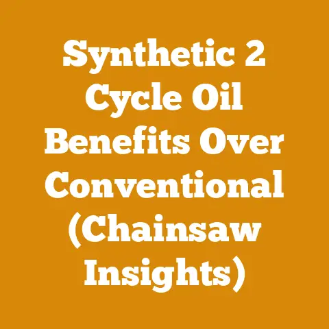 Synthetic 2 Cycle Oil Benefits Over Conventional (Chainsaw Insights)
