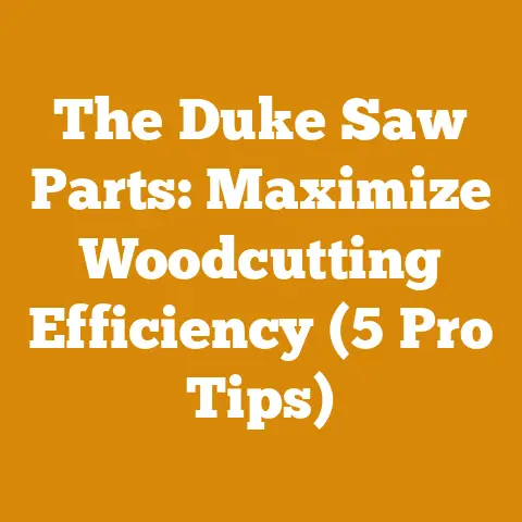 The Duke Saw Parts: Maximize Woodcutting Efficiency (5 Pro Tips)