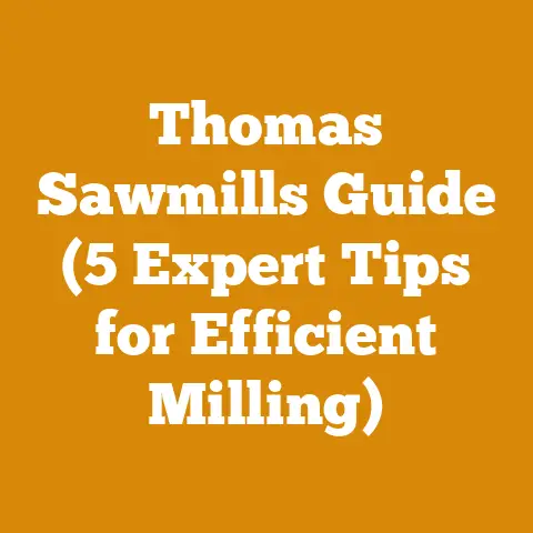 Thomas Sawmills Guide (5 Expert Tips for Efficient Milling)