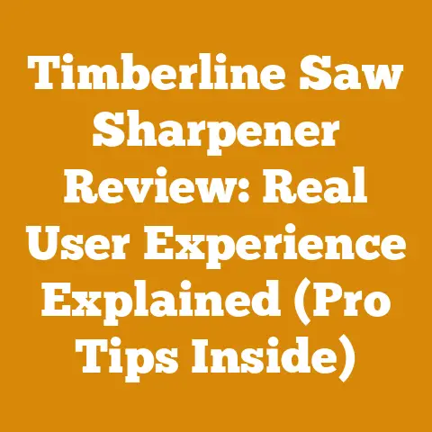 Timberline Saw Sharpener Review: Real User Experience Explained (Pro Tips Inside)