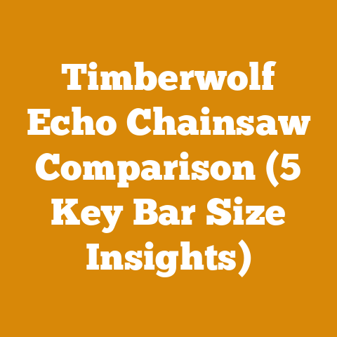 Timberwolf Echo Chainsaw Comparison (5 Key Bar Size Insights)