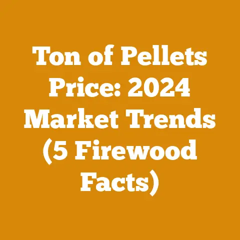 Ton of Pellets Price: 2024 Market Trends (5 Firewood Facts)