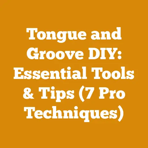 Tongue and Groove DIY: Essential Tools & Tips (7 Pro Techniques)