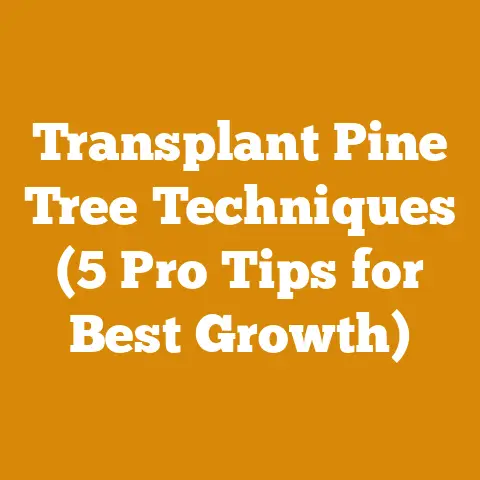 Transplant Pine Tree Techniques (5 Pro Tips for Best Growth)