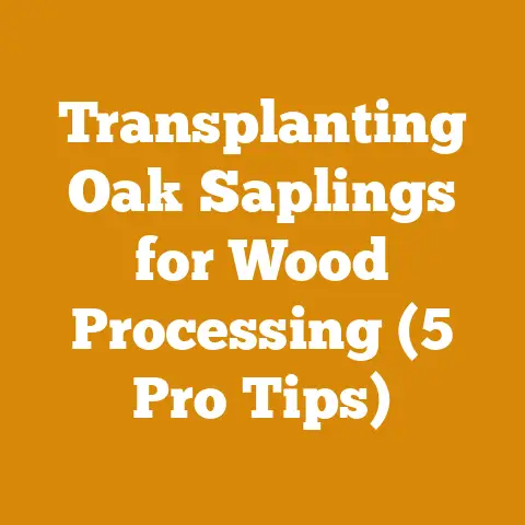 Transplanting Oak Saplings for Wood Processing (5 Pro Tips)
