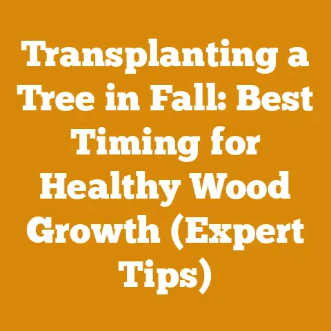 Transplanting a Tree in Fall: Best Timing for Healthy Wood Growth (Expert Tips)