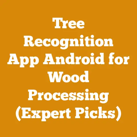 Tree Recognition App Android for Wood Processing (Expert Picks)
