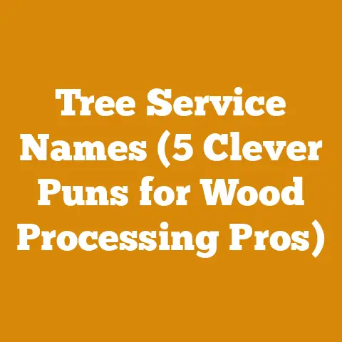 Tree Service Names (5 Clever Puns for Wood Processing Pros)
