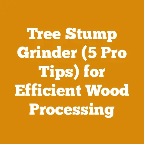 Tree Stump Grinder (5 Pro Tips) for Efficient Wood Processing