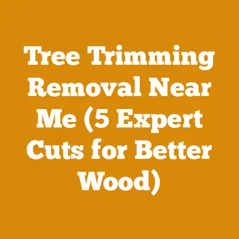 Tree Trimming Removal Near Me (5 Expert Cuts for Better Wood)