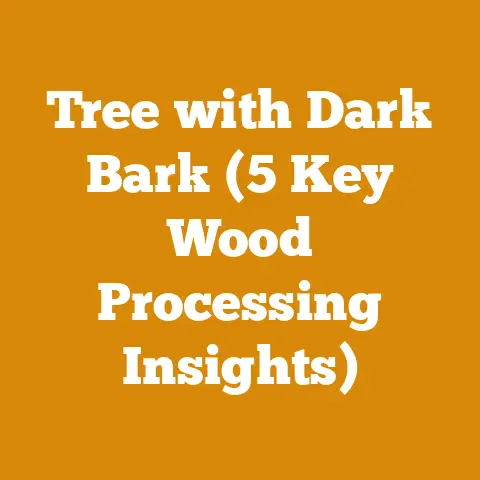 Tree with Dark Bark (5 Key Wood Processing Insights)