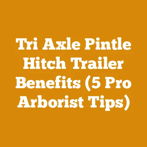 Tri Axle Pintle Hitch Trailer Benefits (5 Pro Arborist Tips)