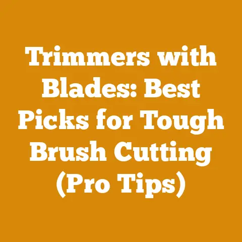 Trimmers with Blades: Best Picks for Tough Brush Cutting (Pro Tips)
