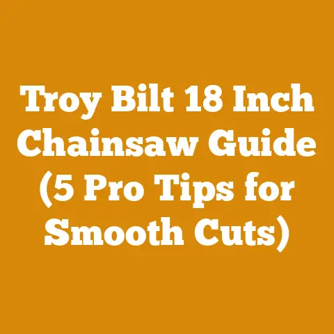 Troy Bilt 18 Inch Chainsaw Guide (5 Pro Tips for Smooth Cuts)