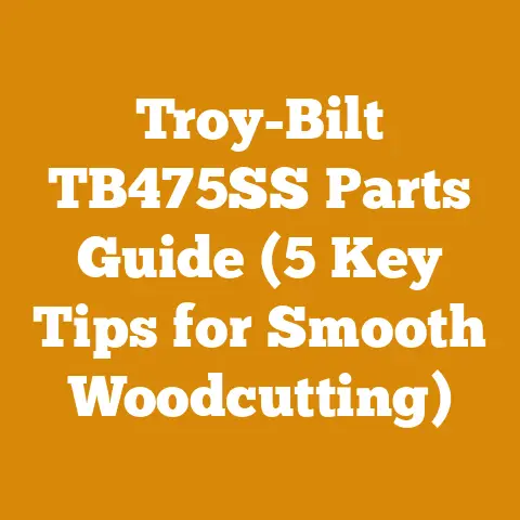 Troy-Bilt TB475SS Parts Guide (5 Key Tips for Smooth Woodcutting)