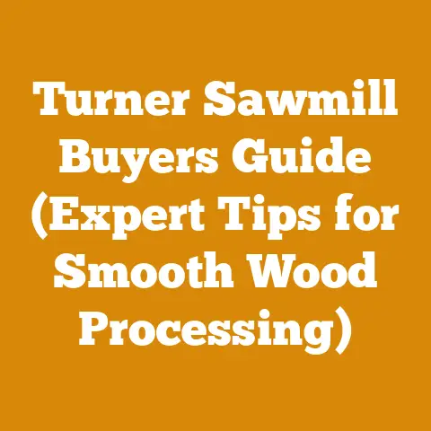 Turner Sawmill Buyers Guide (Expert Tips for Smooth Wood Processing)