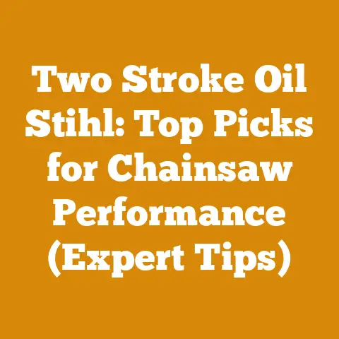 Two Stroke Oil Stihl: Top Picks for Chainsaw Performance (Expert Tips)