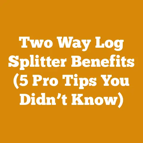 Two Way Log Splitter Benefits (5 Pro Tips You Didn’t Know)
