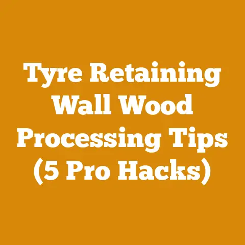 Tyre Retaining Wall Wood Processing Tips (5 Pro Hacks)