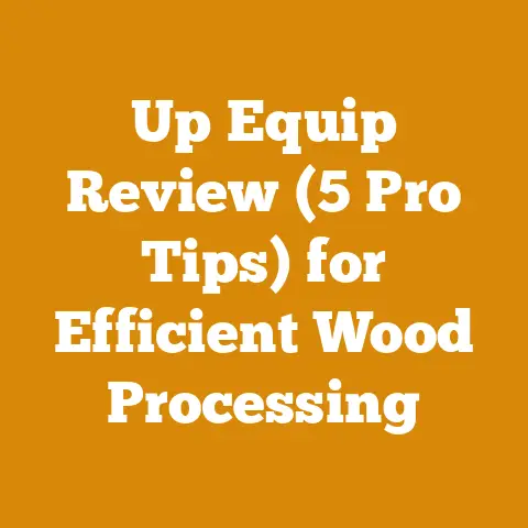 Up Equip Review (5 Pro Tips) for Efficient Wood Processing
