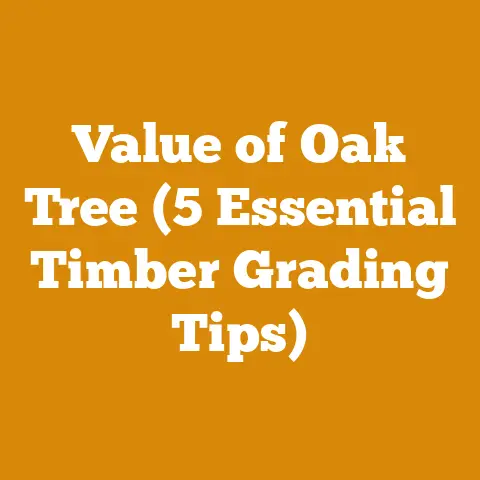 Value of Oak Tree (5 Essential Timber Grading Tips)