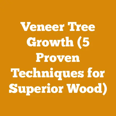 Veneer Tree Growth (5 Proven Techniques for Superior Wood)