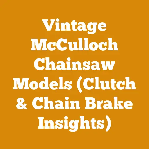 Vintage McCulloch Chainsaw Models (Clutch & Chain Brake Insights)