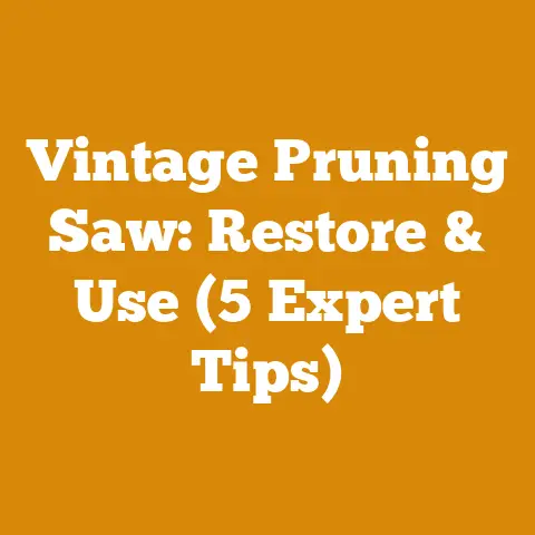 Vintage Pruning Saw: Restore & Use (5 Expert Tips)