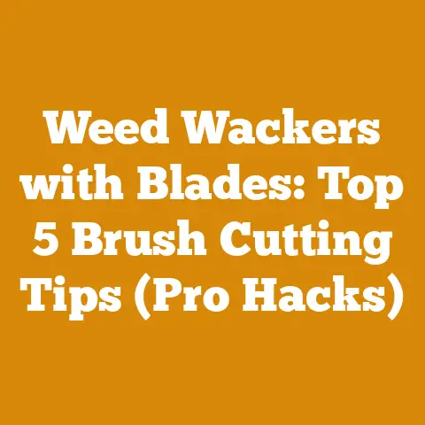 Weed Wackers with Blades: Top 5 Brush Cutting Tips (Pro Hacks)