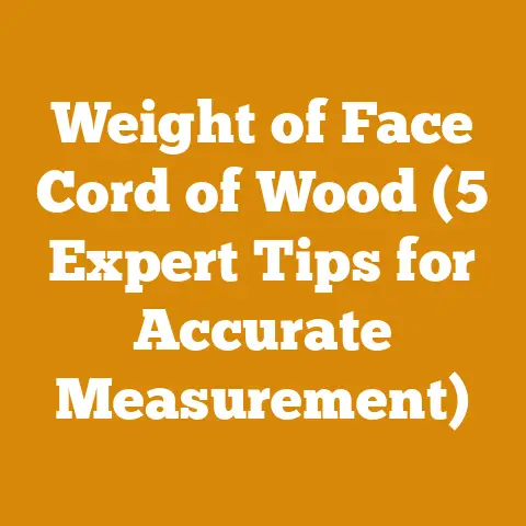 Weight of Face Cord of Wood (5 Expert Tips for Accurate Measurement)