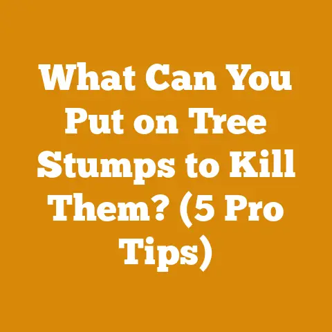 What Can You Put on Tree Stumps to Kill Them? (5 Pro Tips)