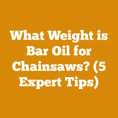 What Weight is Bar Oil for Chainsaws? (5 Expert Tips)