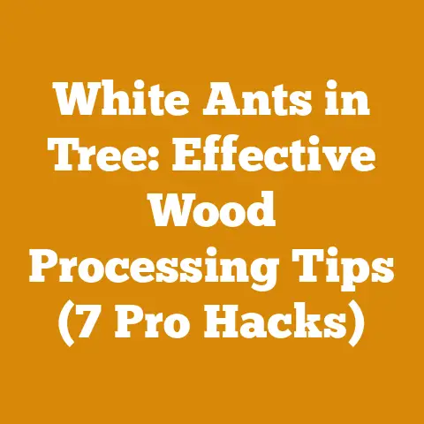 White Ants in Tree: Effective Wood Processing Tips (7 Pro Hacks)